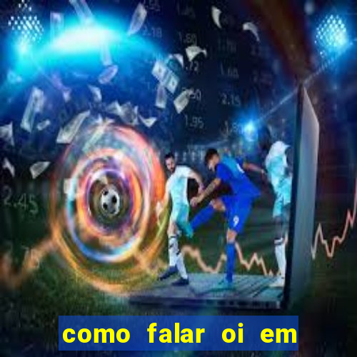 como falar oi em tupi guarani